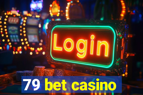 79 bet casino